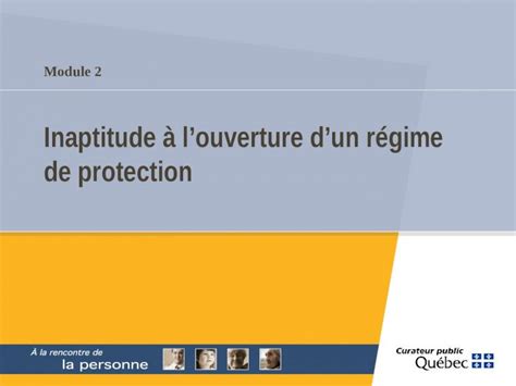L’ouverture d’un régime de protection .